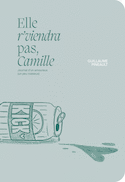 Elle r'viendra pas, Camille